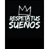 Camiseta Respeta Tus Sueños